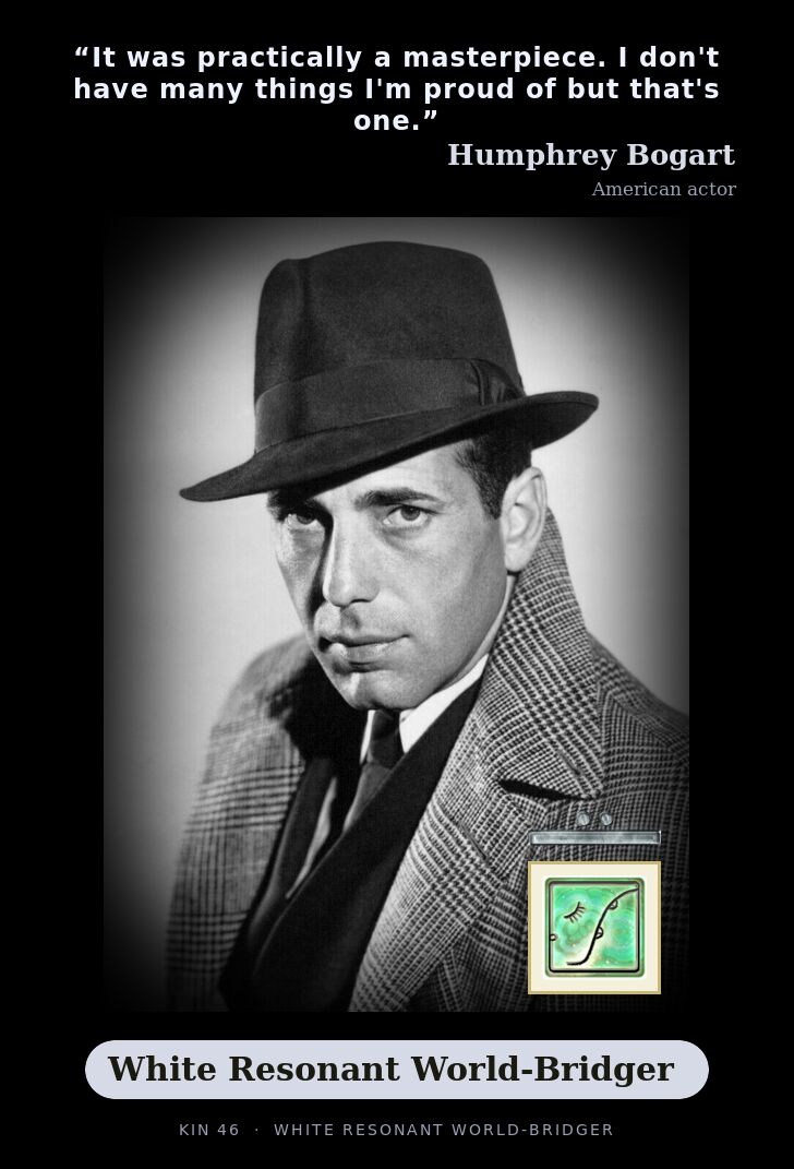 Humphrey Bogart · White Resonant World-Bridger